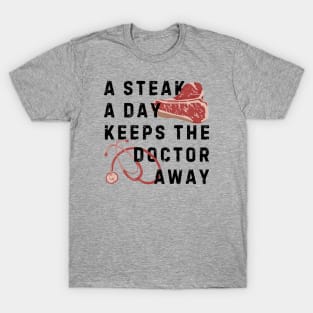 A Steak a Day T-Shirt